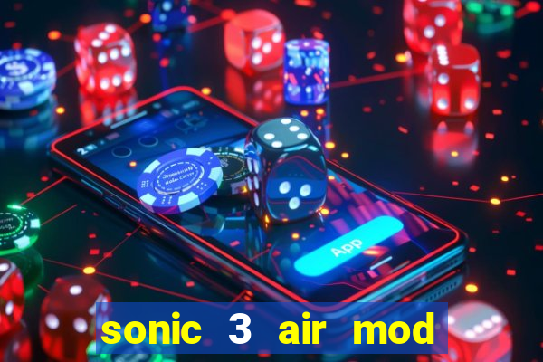 sonic 3 air mod extra slot shadow